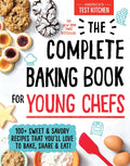 The Complete Baking Book for Young Chefs: 100+ Sweet and Savory Recipes that You'll Love to Bake, Share and Eat! by America’s Test Kitchen Kids