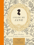 Color Me Jane: A Jane Austen Adult Coloring Book by Jacqui Oakley