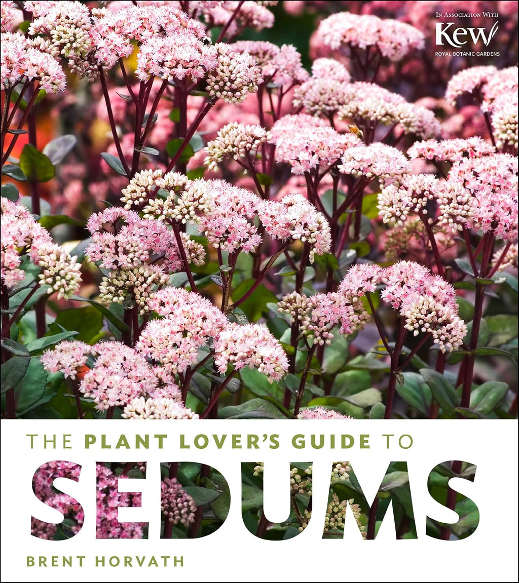 The Plant Lover's Guide to Sedums by Brent Horvath