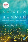 Firefly Lane: A Novel by Kristin Hannah