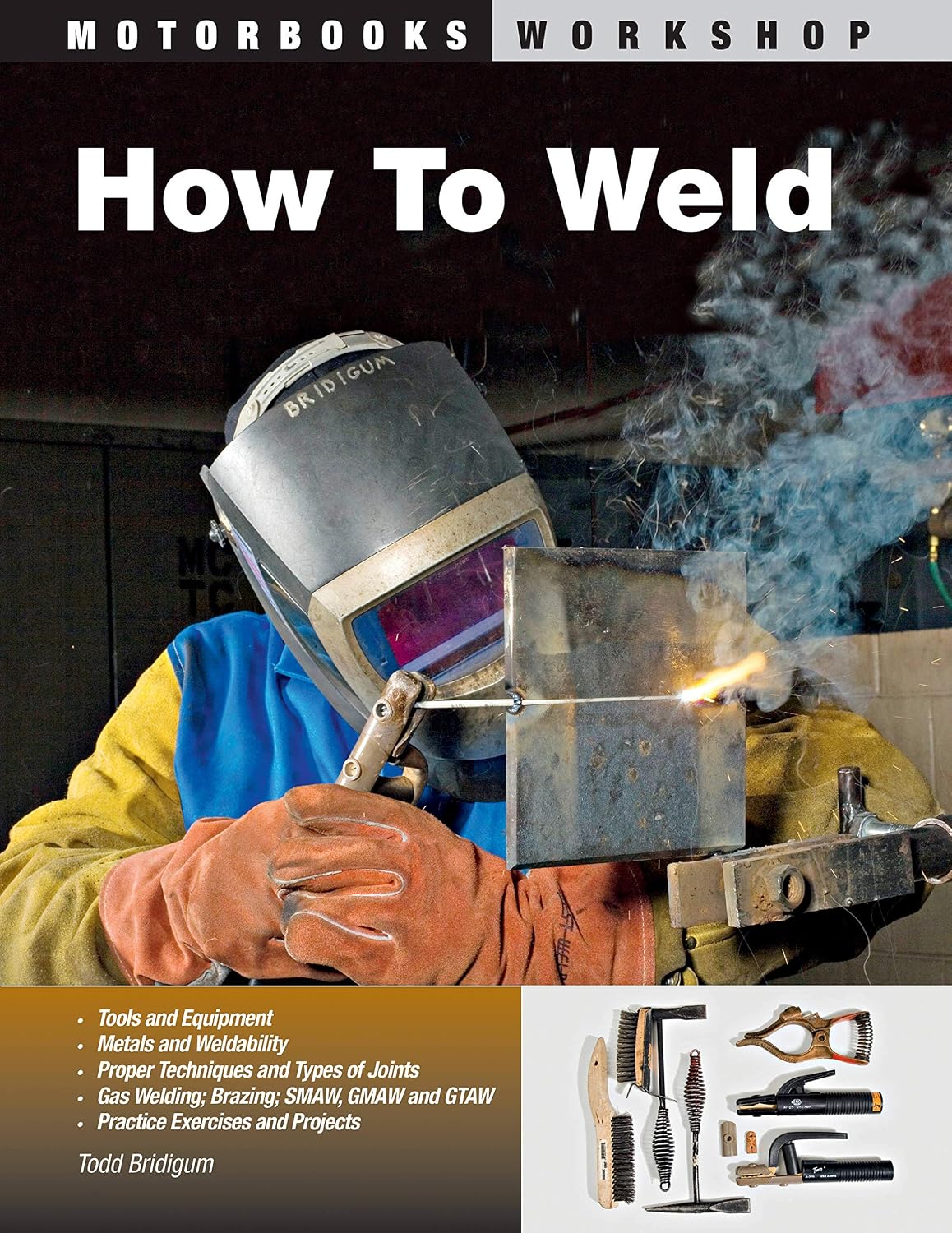 How To Weld (Motorbooks Workshop) by Todd Bridigum