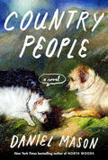 Country People: A Novel by Daniel Mason
