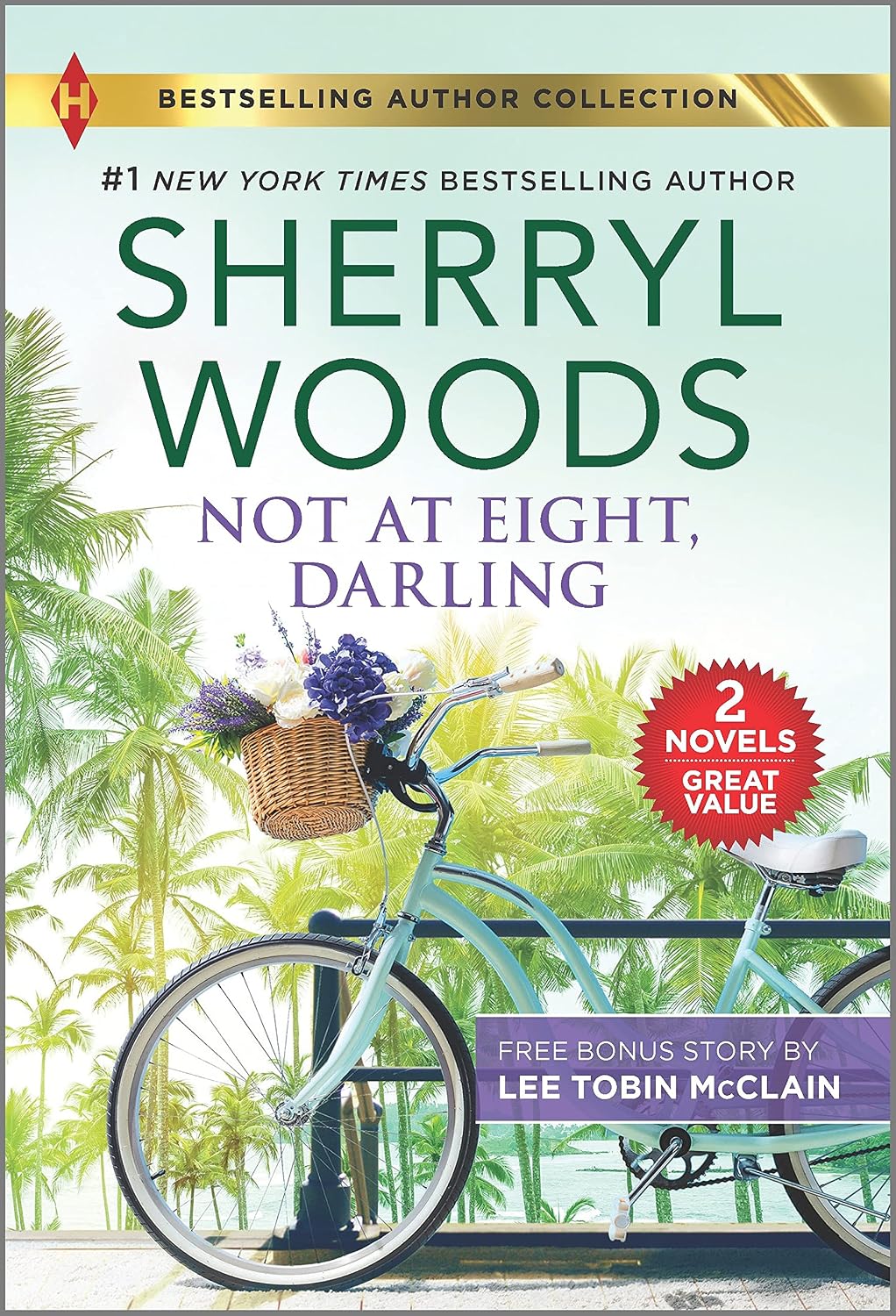 Not at Eight, Darling & The Soldier and the Single Mom: A Hollywood Enemies to Lovers Romance (Harlequin Bestselling Authors) by Sherryl Woods