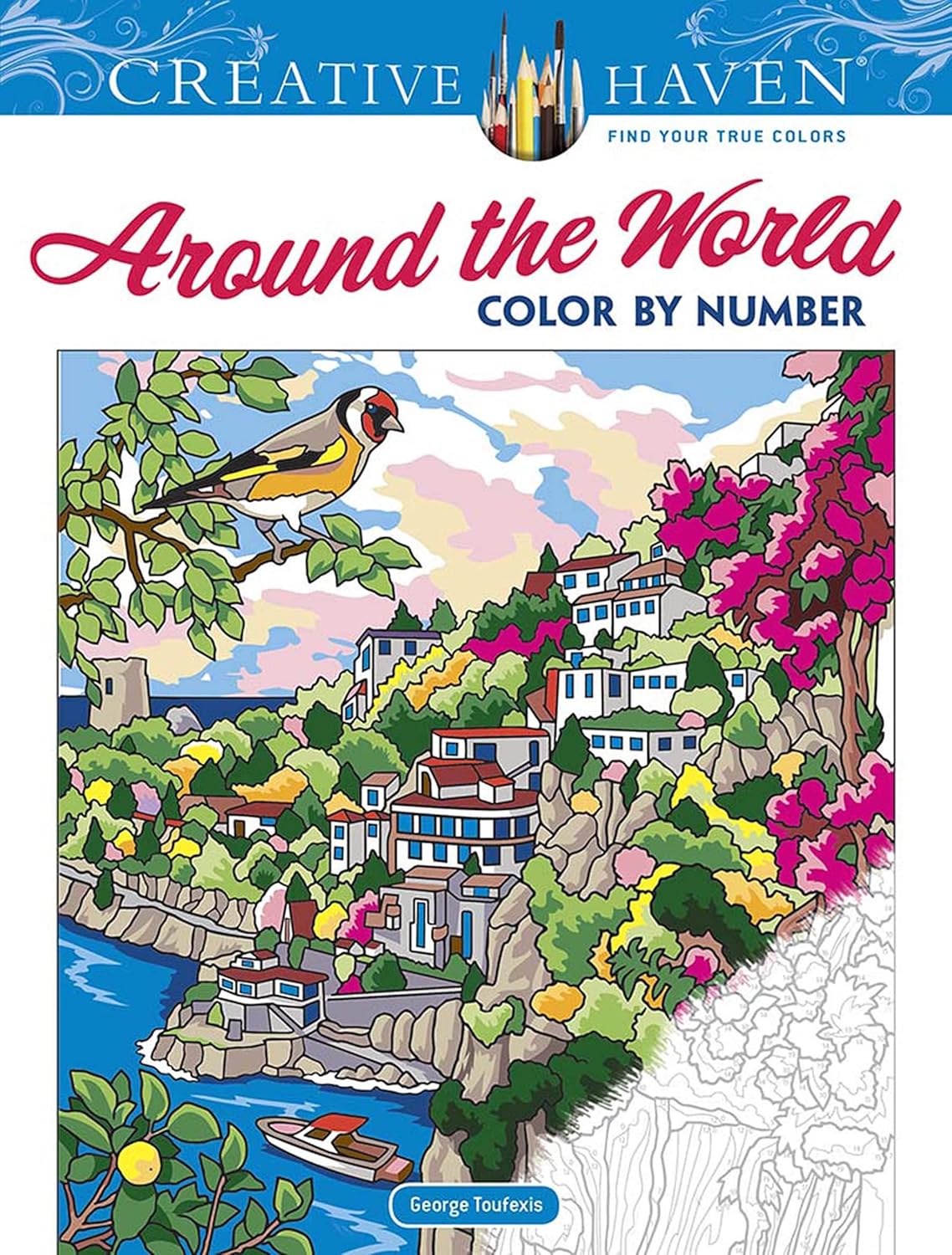 Creative Haven Around the World Color by Number (Adult Coloring Books: World & Travel) by George Toufexis