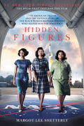 Hidden Figures: Young Readers' Edition of Hidden Figures―Celebrating African American Women Pioneers at NASA by Margot Lee Shetterly
