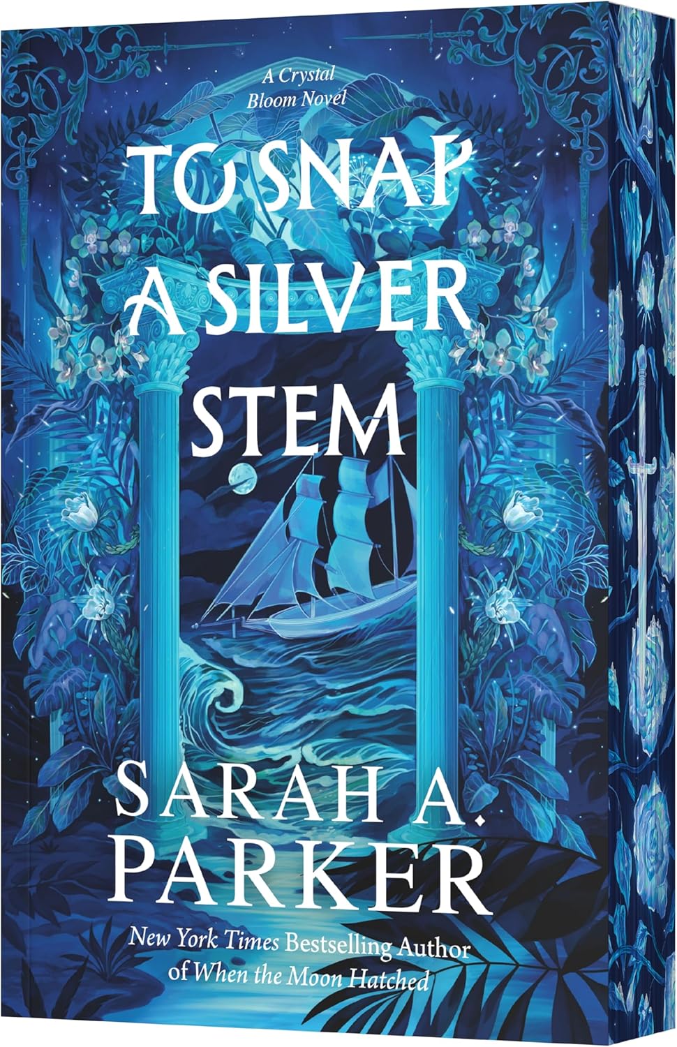 To Snap a Silver Stem: A Novel – An Explosive Dark Fantasy Sequel and Rapunzel Retelling of Enemies to Lovers Romance (Crystal Bloom, 2) by Sarah A. Parker
