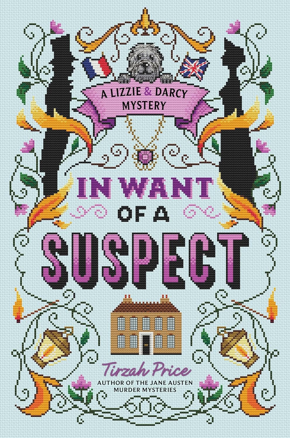 In Want of a Suspect: A Romantic Pride and Prejudice Mystery Thriller (A Lizzie & Darcy Mystery, 1) by Tirzah Price