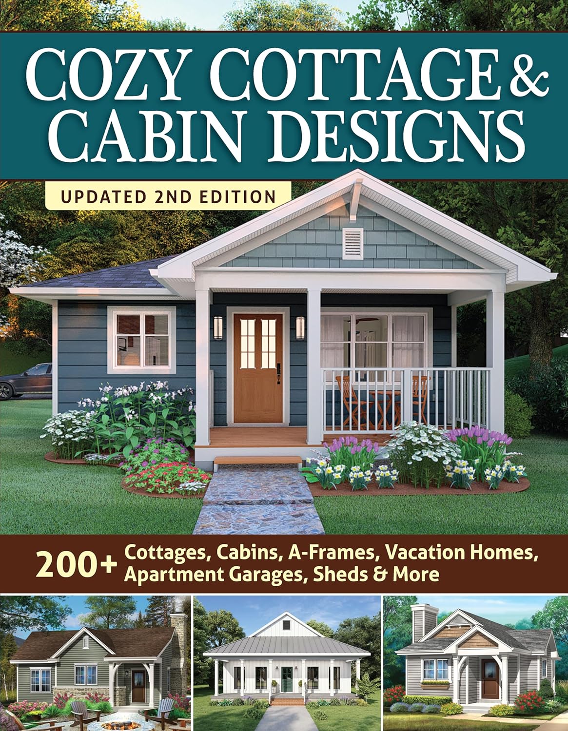 Cozy Cottage & Cabin Designs, Updated 2nd Edition: 200+ Cottages, Cabins, A-Frames, Vacation Homes, Apartment Garages, Sheds & More (Creative Homeowner) Catalog of Plans to Find the Perfect Small Home by Design America Inc.