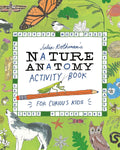 Julia Rothman's Nature Anatomy Activity Book: Match-Ups, Word Puzzles, Quizzes, Mazes, Projects, Secret Codes + Lots More by Julia Rothman