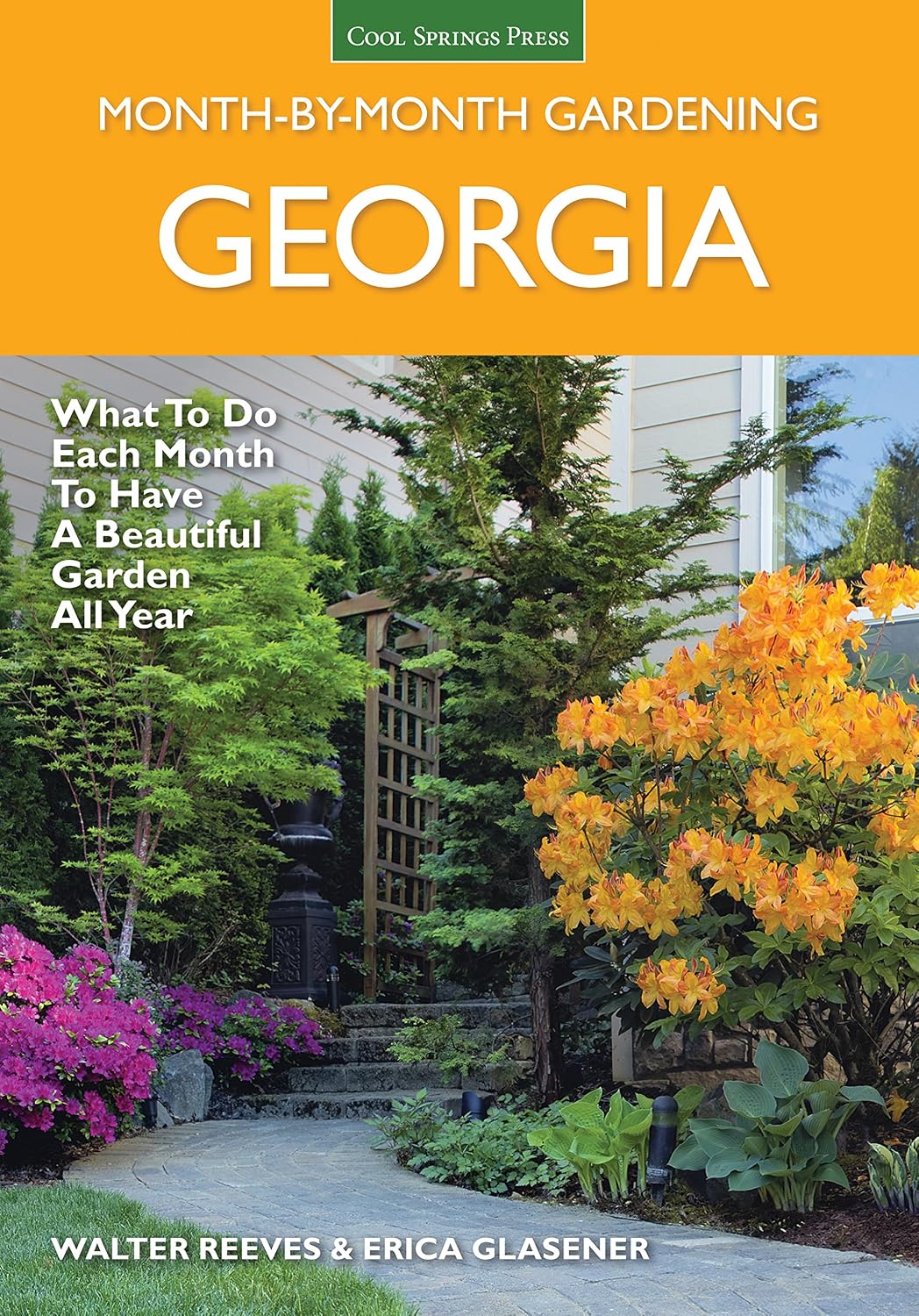 Georgia Month-by-Month Gardening: What to Do Each Month to Have a Beautiful Garden All Year by Walter Reeves