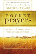 Pocket Prayers: 40 Simple Prayers that Bring Peace and Rest – The Perfect Christian Devotional Prayer and Scripture Gift (Pocket Prayers with Max Lucado) by Max Lucado
