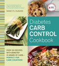 Diabetes Carb Control Cookbook: Over 150 Recipes with Exactly 15 Grams of Carb Perfect for Carb Counters! by Nancy S. Hughes