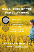Daughters of the Bamboo Grove: From China to America, a True Story of Abduction, Adoption, and Separated Twins by Barbara Demick