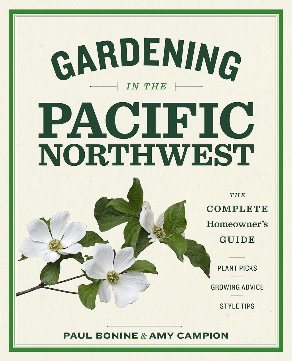Gardening in the Pacific Northwest: The Complete Homeowner's Guide by Paul Bonine