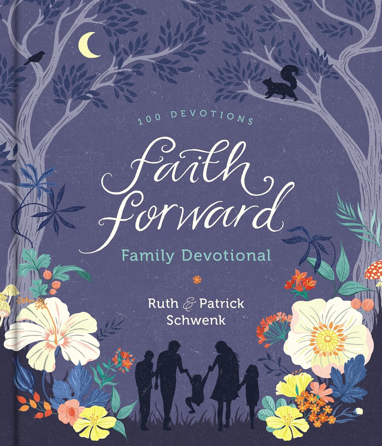 Faith Forward Family Devotional: 100 Daily Bible Devotions to Help Kids, Teens, and Parents Study Scripture and Grow Closer to God (with Prayer and Discussion Q's) - Perfect Family Christian Gift by Patrick Schwenk