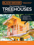Black & Decker The Complete Photo Guide to Treehouses 3rd Edition: Design and Build Your Dream Treehouse by Philip Schmidt