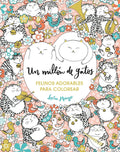 Un millón de gatos. Felinos adorables para colorear / A Million Cats (Spanish Edition) by Lulu Mayo