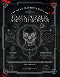 The Game Master's Book of Traps, Puzzles and Dungeons: A punishing collection of bone-crunching contraptions, brain-teasing riddles and ... RPG adventures (The Game Master Series) by Jeff Ashworth