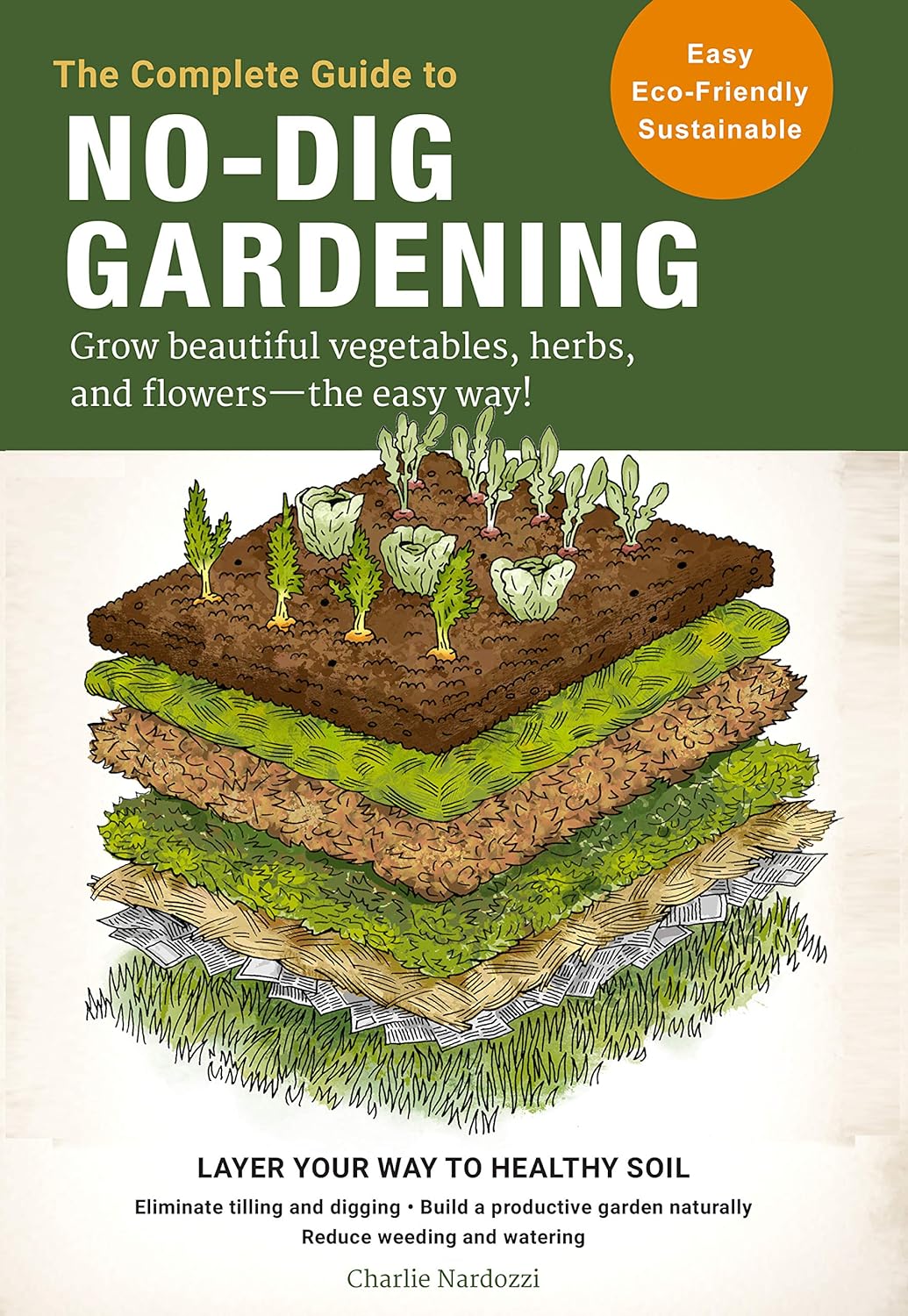 Complete Guide to No-Dig Gardening by Charlie Nardozzi