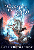 Even and Odd: A Middle Grade Fantasy About Two Sisters, Shared Magic, and Taking Action for Kids (Ages 8-12) by Sarah Beth Durst