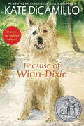 Because of Winn-Dixie: (A Beloved Middle-Grade Classic About Friendship, Family, and a Dog That Changes Everything - For Kids Ages 9-12 in Grades 4-7) by Kate DiCamillo
