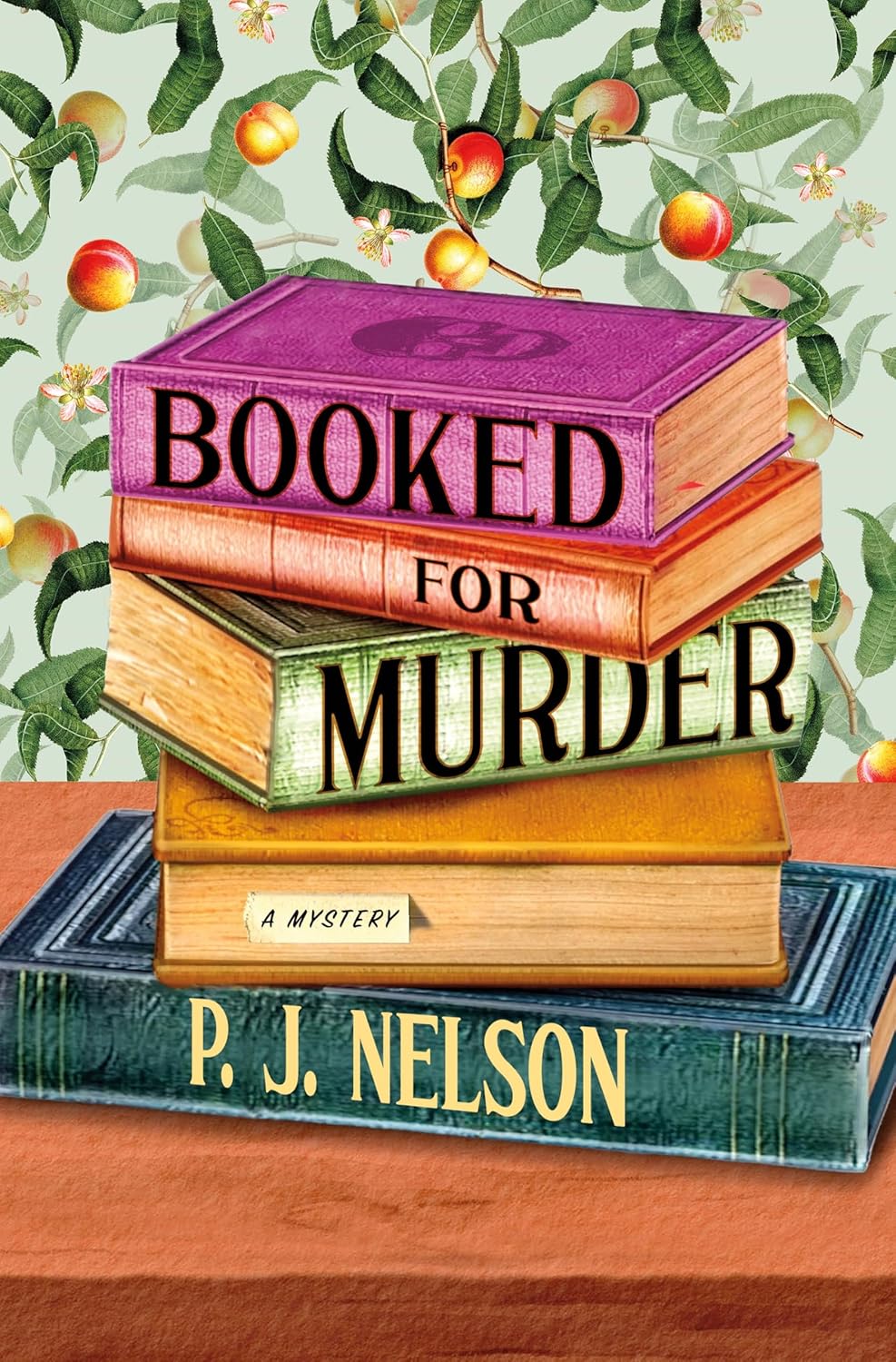 Booked for Murder: An Old Juniper Bookshop Mystery by P. J. Nelson