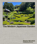 The Modern Japanese Garden by Stephen Mansfield