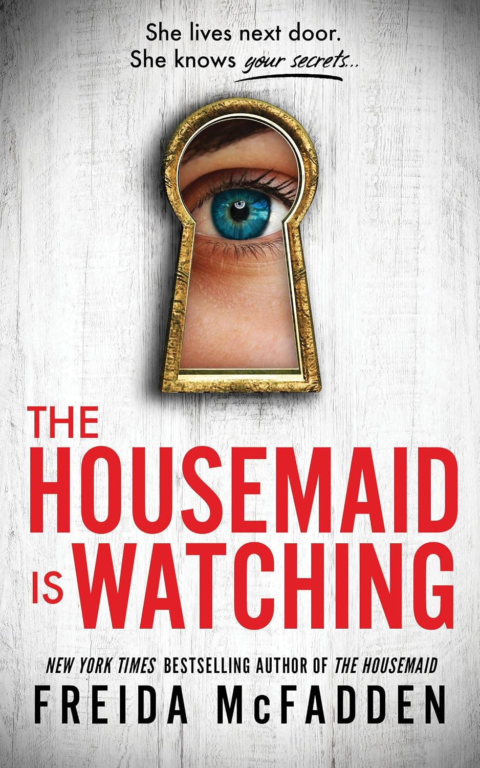 The Housemaid Is Watching: A Gripping Psychological Thriller Packed with Twists by Freida McFadden