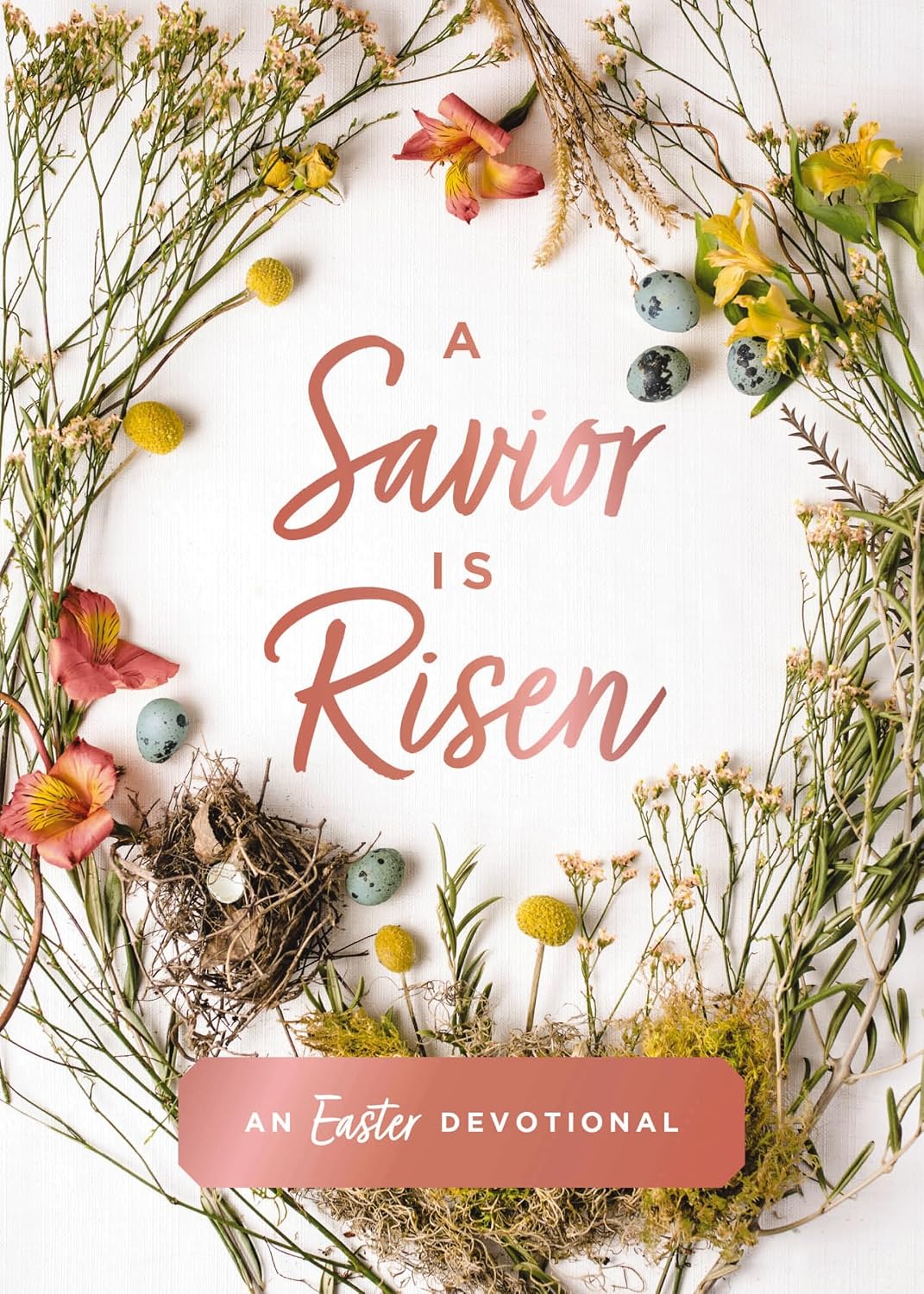 A Savior Is Risen: An Easter Devotional (40 Daily Devotions for Lent) – The Perfect Christian Gift for Lent and Easter by Susan Hill