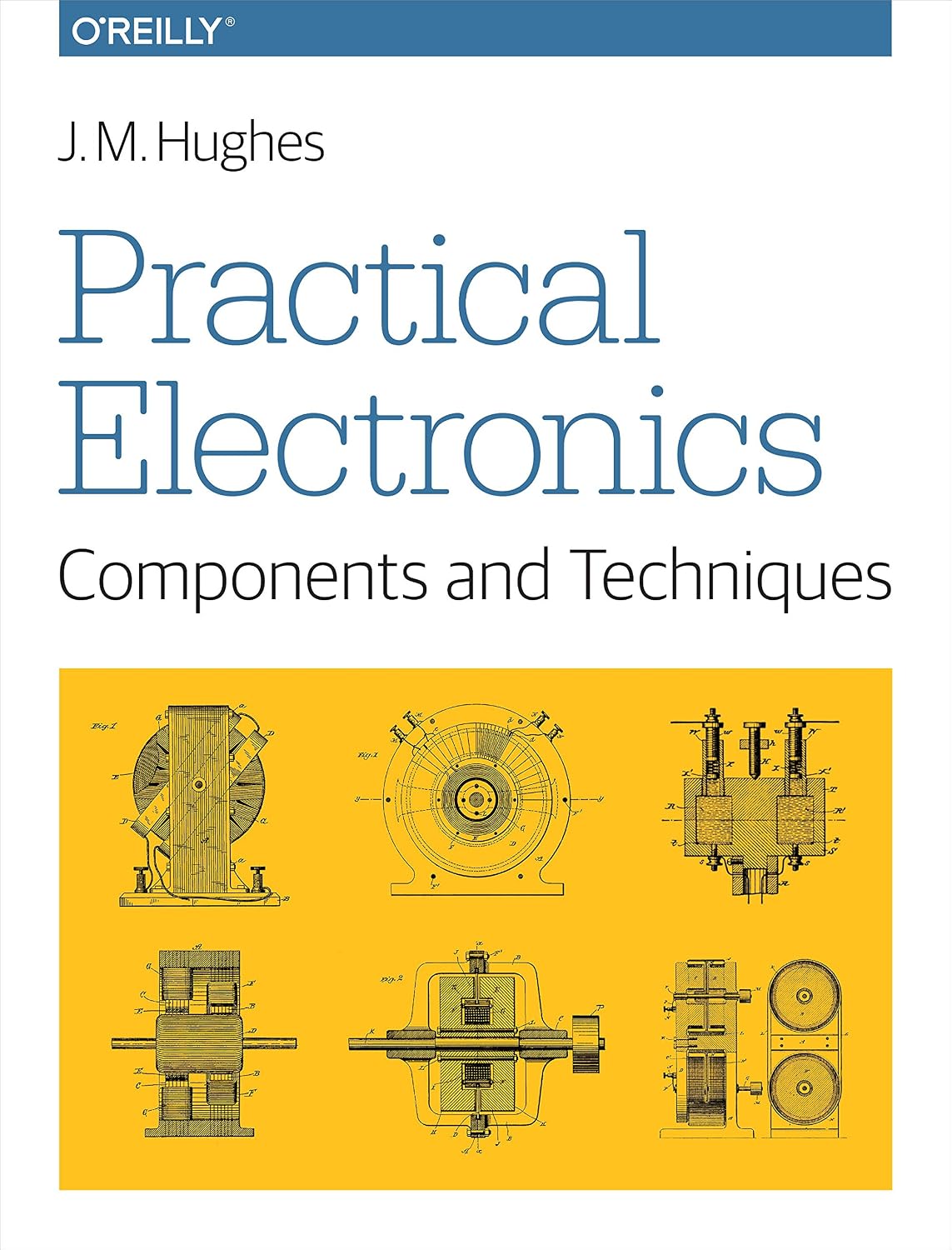 Practical Electronics: Components and Techniques by J. M. Hughes
