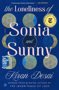 The Loneliness of Sonia and Sunny: A Novel by Kiran Desai