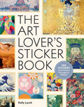 The Art Lover's Sticker Book: 350 Stickers from Artists Throughout History by Kelly Lynch
