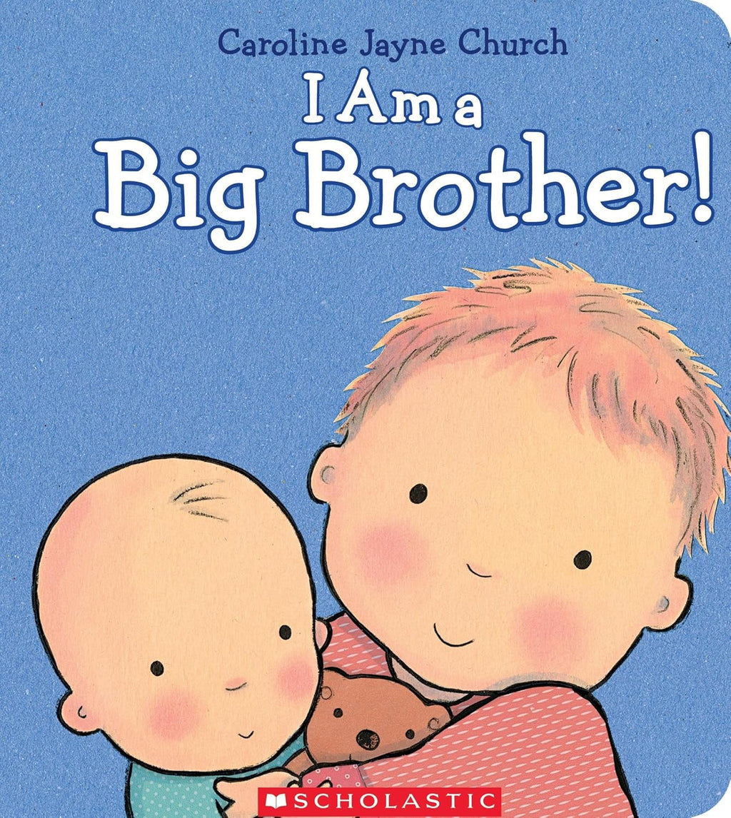 I Am a Big Brother (Caroline Jayne Church) by Caroline Jayne Church