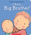 I Am a Big Brother (Caroline Jayne Church) by Caroline Jayne Church
