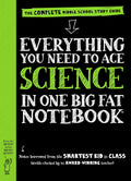 Everything You Need to Ace Science in One Big Fat Notebook: The Complete Middle School Study Guide by Workman Publishing