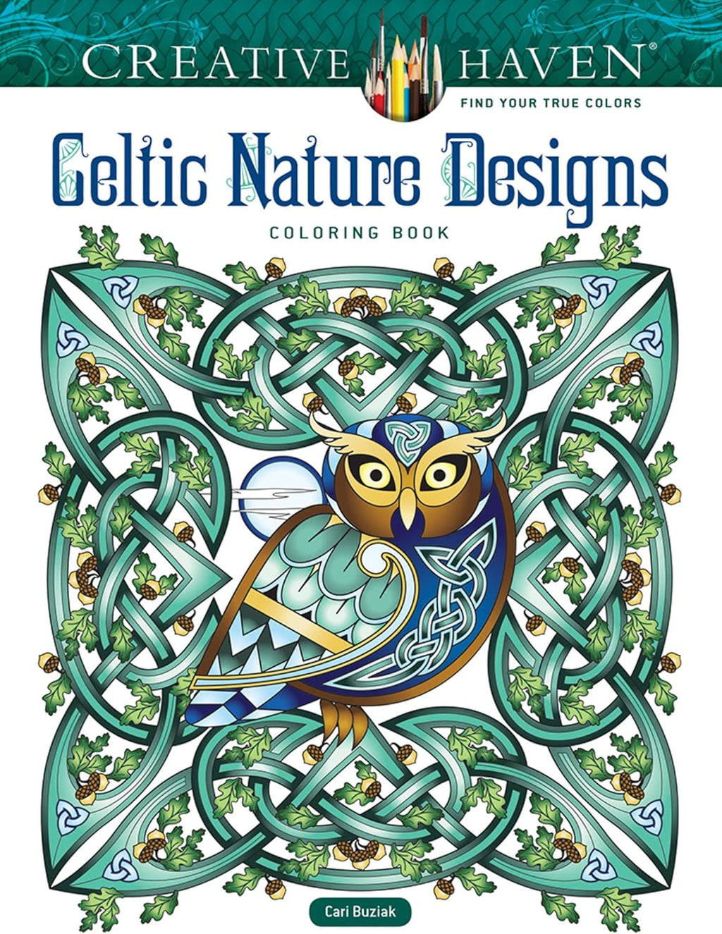 Creative Haven Celtic Nature Designs Coloring Book (Adult Coloring Books: World & Travel) by Cari Buziak