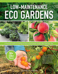 Low-Maintenance Eco Gardens: A Practical Guide to Creating an Easy & Sustainable Garden that Nourishes You (Creative Homeowner) Grow Food with Permaculture, Regenerative Gardening, and 60+ Plants by Fred Meyer
