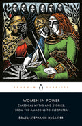 Women in Power: Classical Myths and Stories, from the Amazons to Cleopatra by Stephanie McCarter