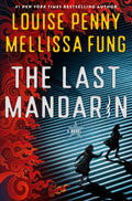 The Last Mandarin: A Novel by Louise Penny