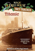 Titanic: A Nonfiction Companion to Magic Tree House #17: Tonight on the Titanic (Magic Tree House Fact Tracker) by Mary Pope Osborne