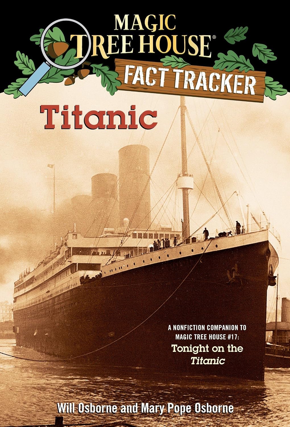 Titanic: A Nonfiction Companion to Magic Tree House #17: Tonight on the Titanic (Magic Tree House Fact Tracker) by Mary Pope Osborne