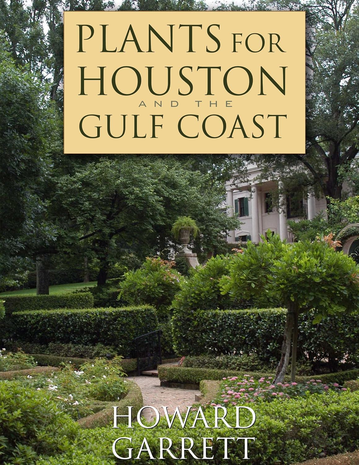 Plants for Houston and the Gulf Coast by Howard Garrett