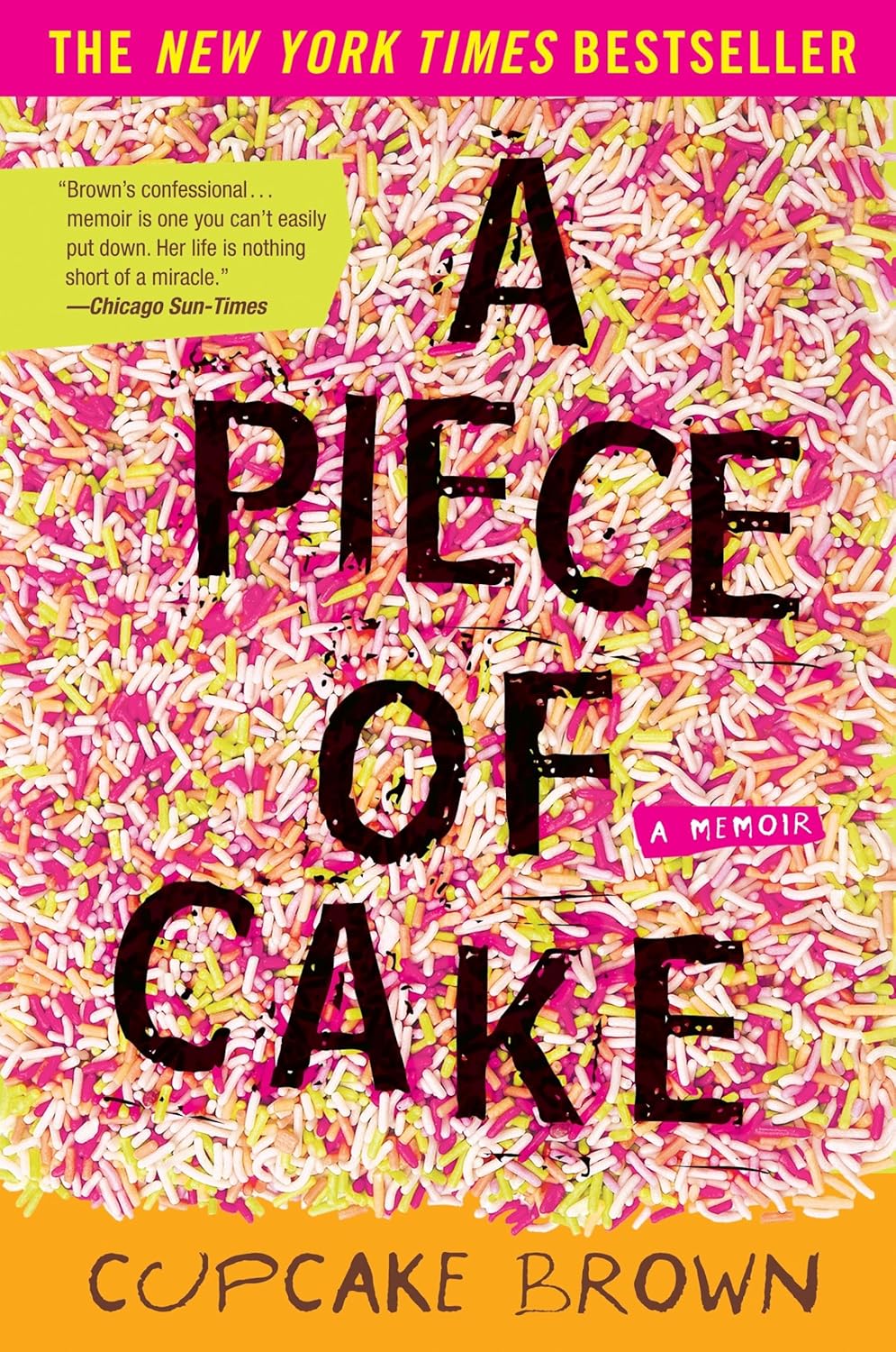 A Piece of Cake: A Memoir by Cupcake Brown