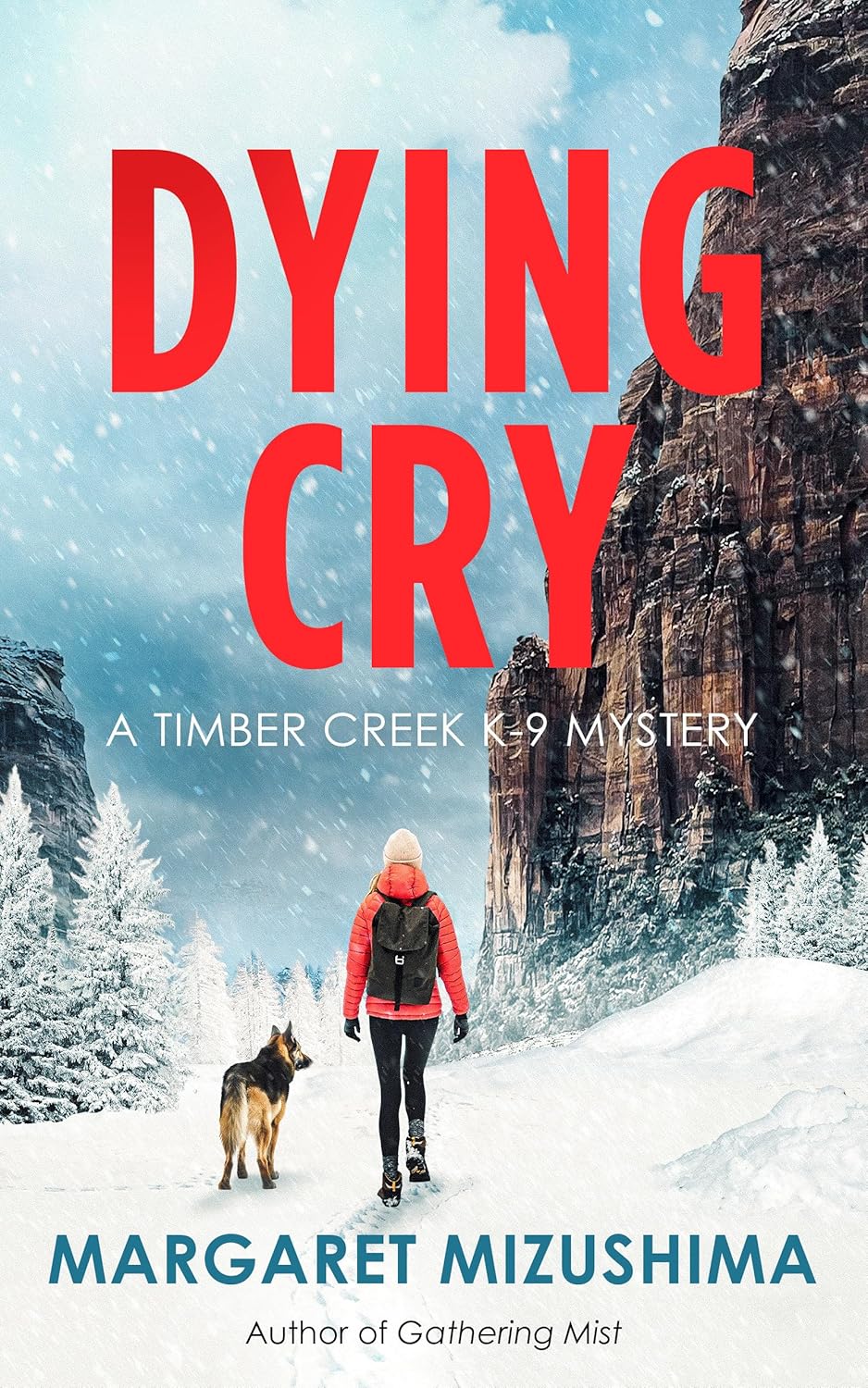 Dying Cry: A Timber Creek K-9 Mystery by Margaret Mizushima