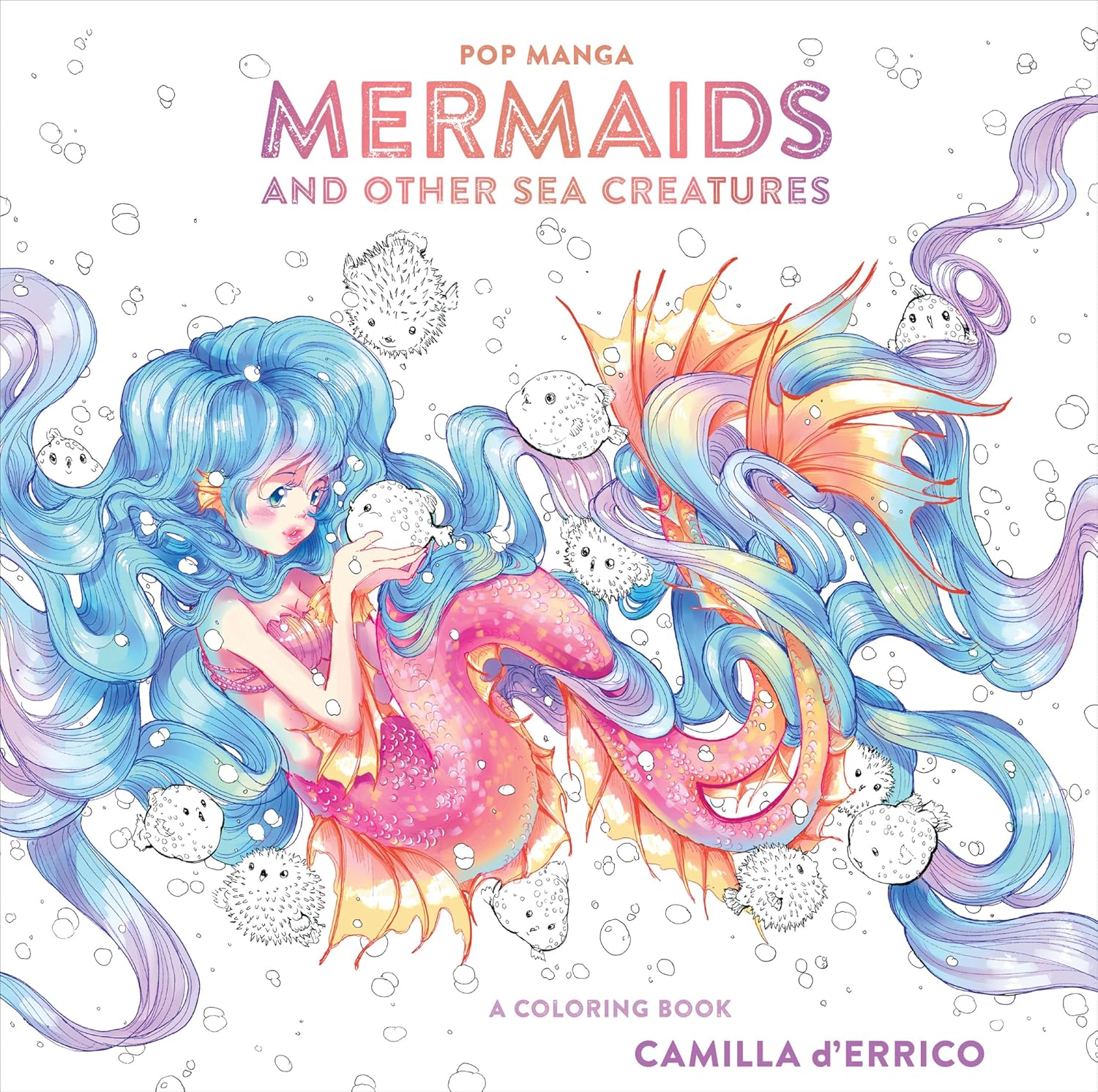 Pop Manga Mermaids and Other Sea Creatures: A Coloring Book by Camilla d'Errico