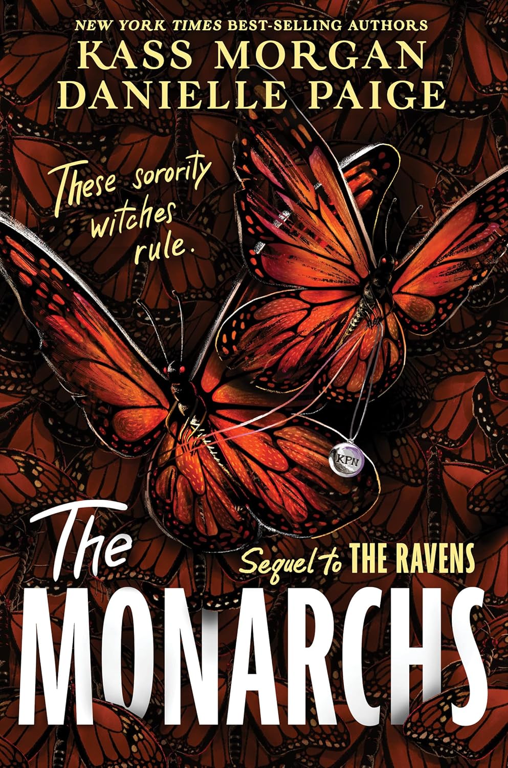 The Monarchs: The Ravens Duology Finale – A YA Urban Fantasy of Sorority Witches and Demonic Forces by Kass Morgan