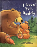 I Love You, Daddy: A Tale of Encouragement and Parental Love between a Father and his Child, Picture Book by Jilliam Harker