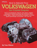 How to Rebuild Your Volkswagen air-Cooled Engine (All models, 1961 and up) by Tom Wilson