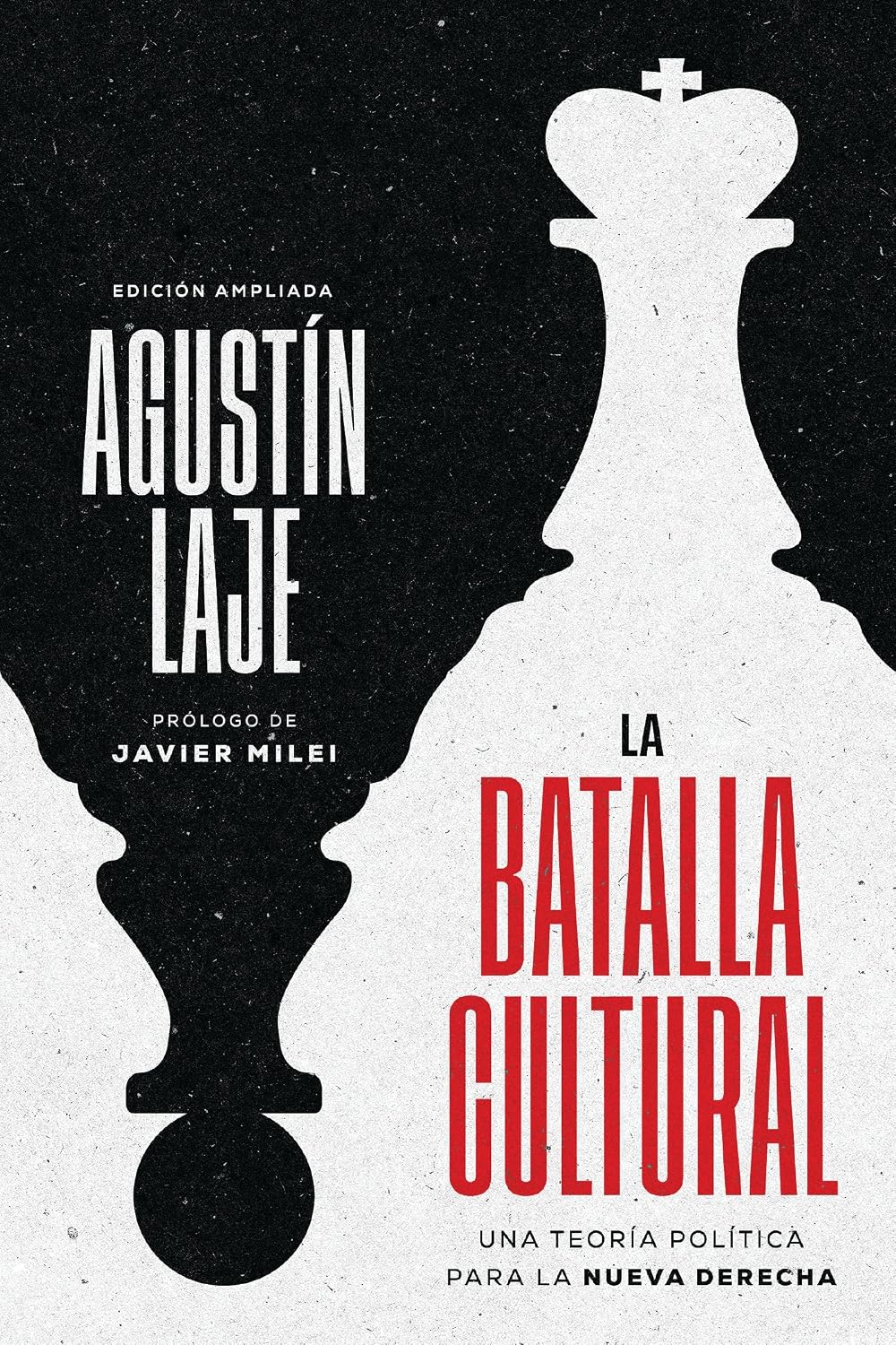 La batalla cultural (Edición ampliada): Una teoría política para la Nueva Derecha (Spanish Edition) by Agustin Laje