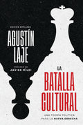 La batalla cultural (Edición ampliada): Una teoría política para la Nueva Derecha (Spanish Edition) by Agustin Laje